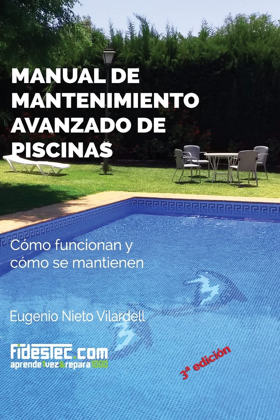 Libro: Manual de mantenimiento avanzado de piscinas (3a Ed.): Cómo funcionan y cómo se mantienen (Spanish Edition)