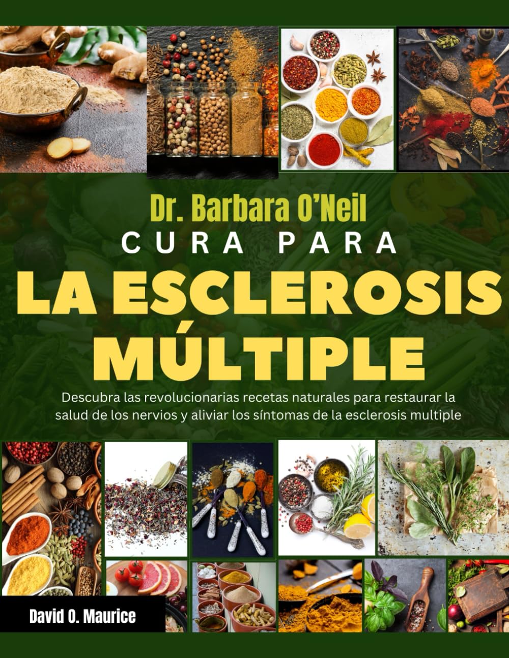 Libro: DR. BARBARA O'NEILL CURA PARA LA ESCLEROSIS MÚLTIPLE: Descubra las revolucionarias recetas naturales para restaurar la salud de los nervios y aliviar ... de la esclerosis multiple (Spanish Edition)