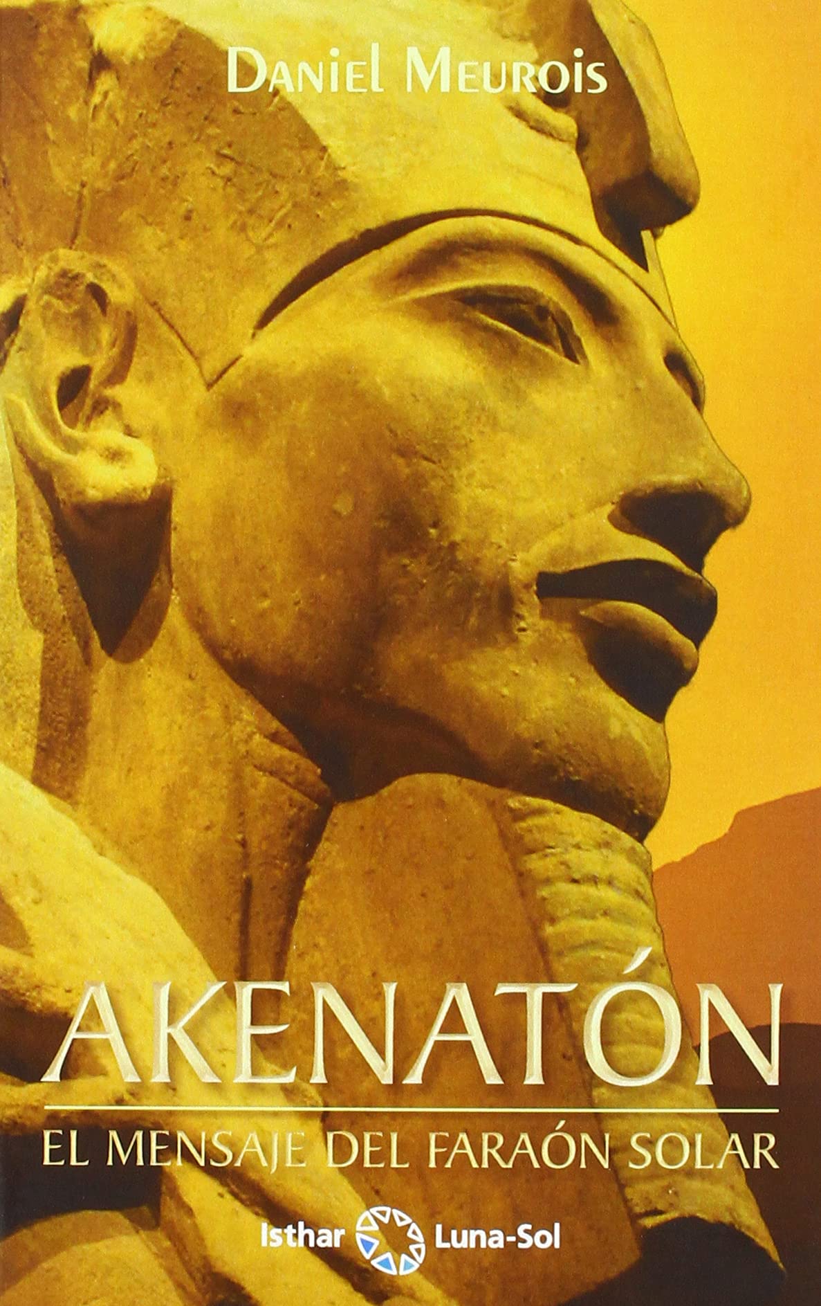 Libro: AKENATÓN: EL MENSAJE DEL FARAÓN SOLAR