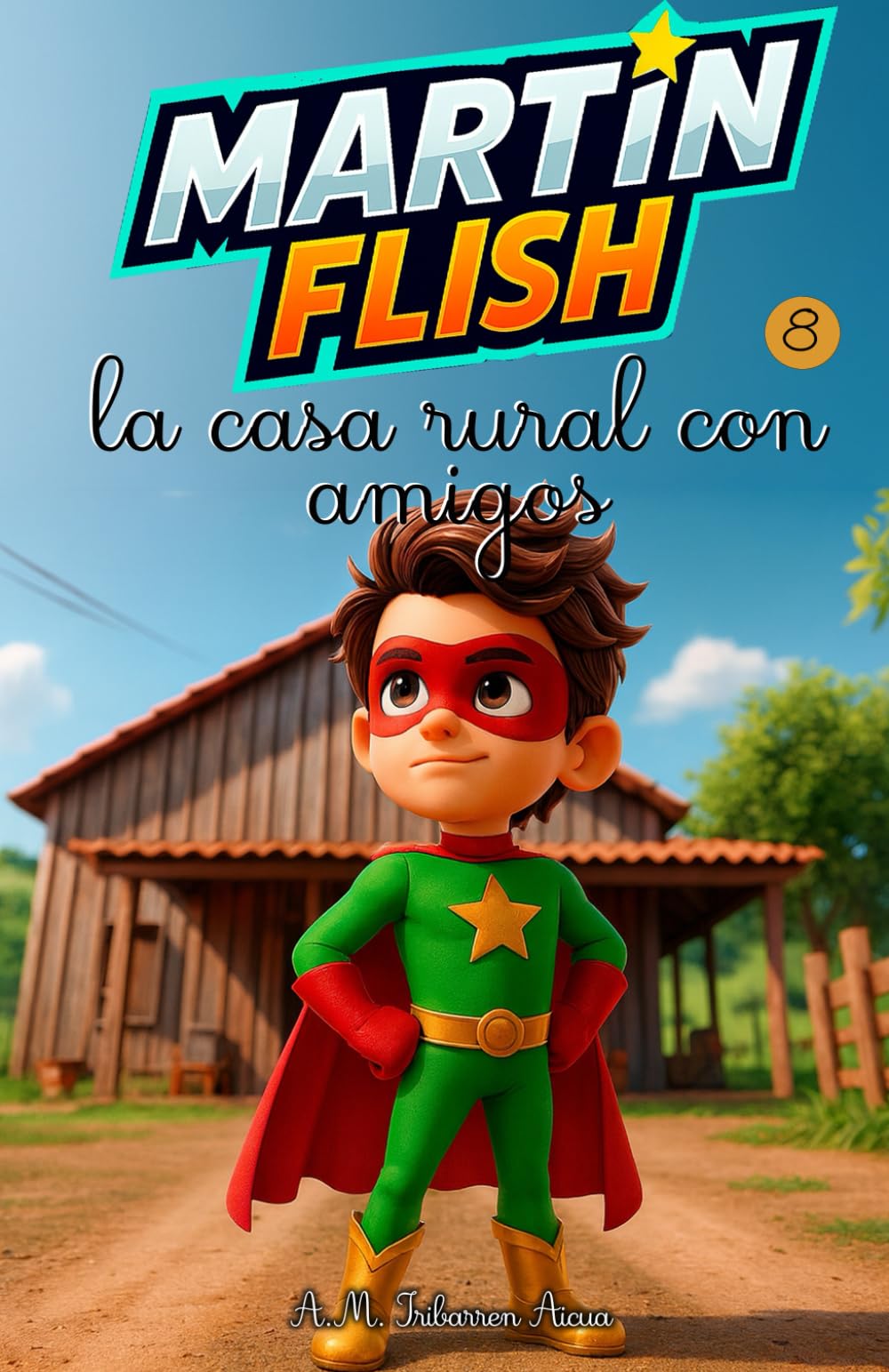 Libro: Martínflish y la casa rural con amigos (Las Aventuras de MartínFlish (Tapa blanda LETRA LIGADA)) (Spanish Edition)
