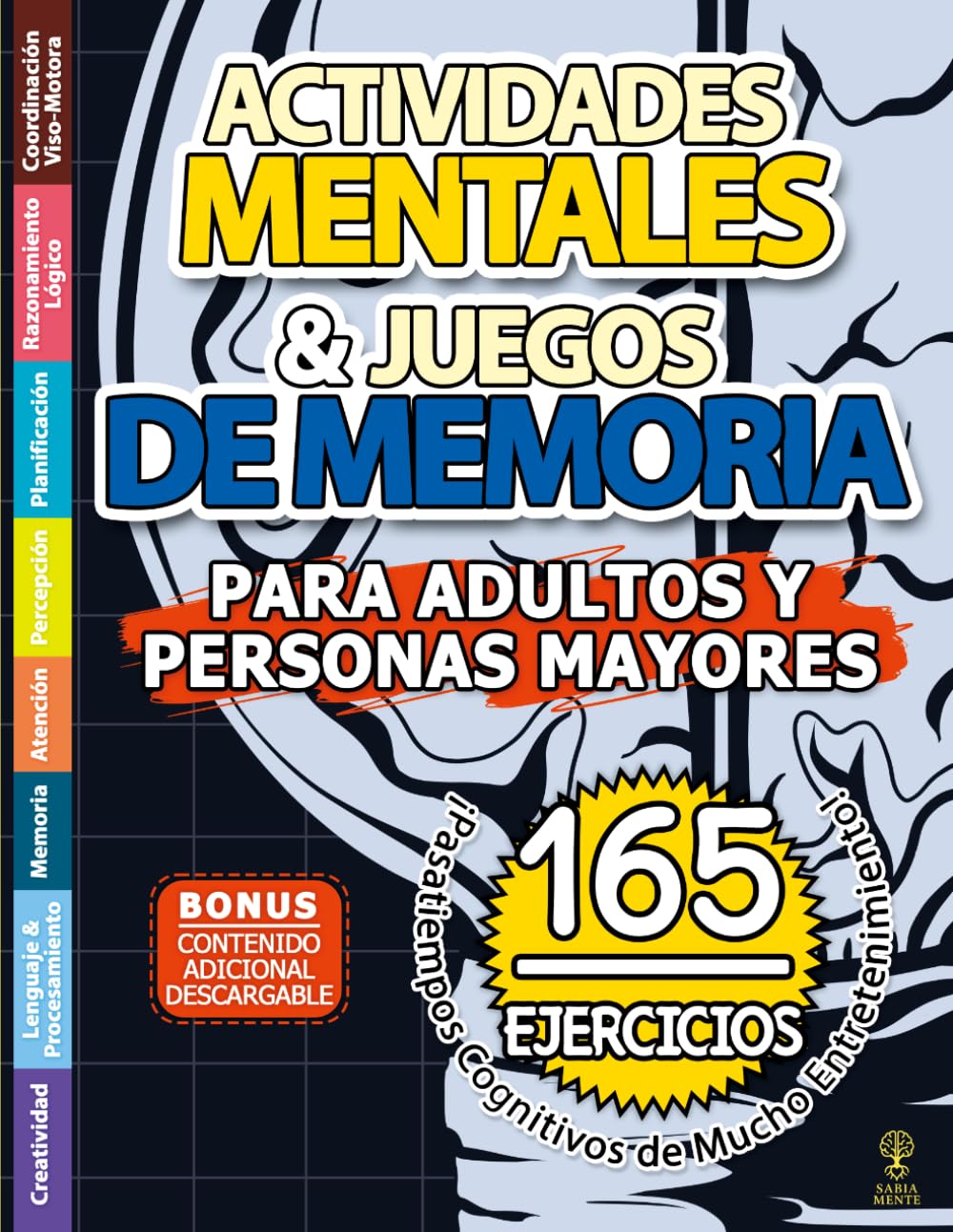 Libro: ACTIVIDADES MENTALES Y JUEGOS DE MEMORIA PARA ADULTOS Y PERSONAS MAYORES: Libro con 165 Ejercicios Cognitivos - Pasatiempos de Mucho Entretenimiento - Letra Grande