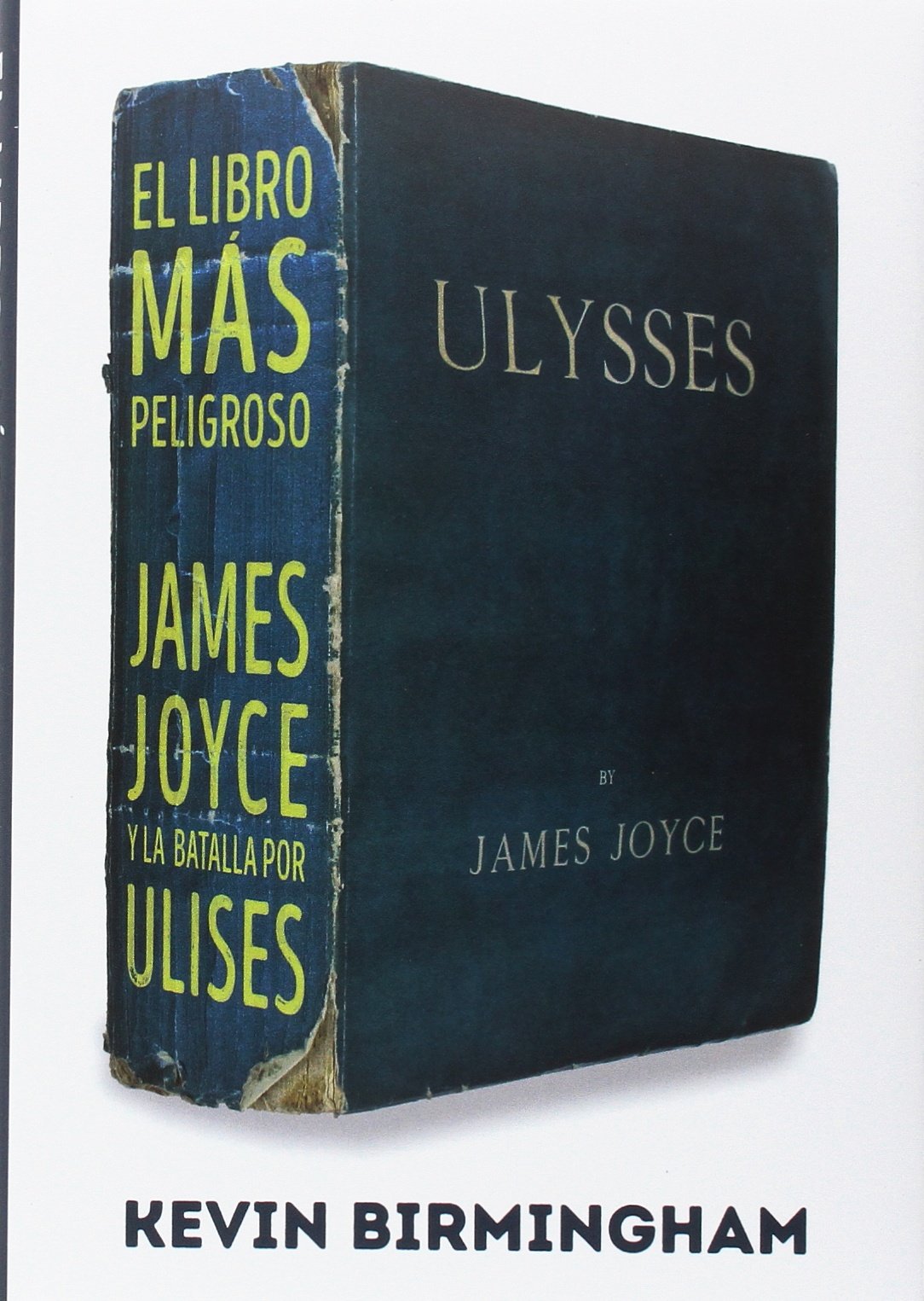 Libro: El libro más peligroso: James Joyce y la batalla por Ulises