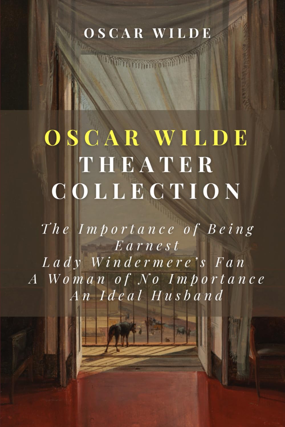 Libro: Oscar Wilde Play Collection: The Importance of Being Earnest, Lady Windermere's Fan, A Woman of No Importance, An Ideal Husband