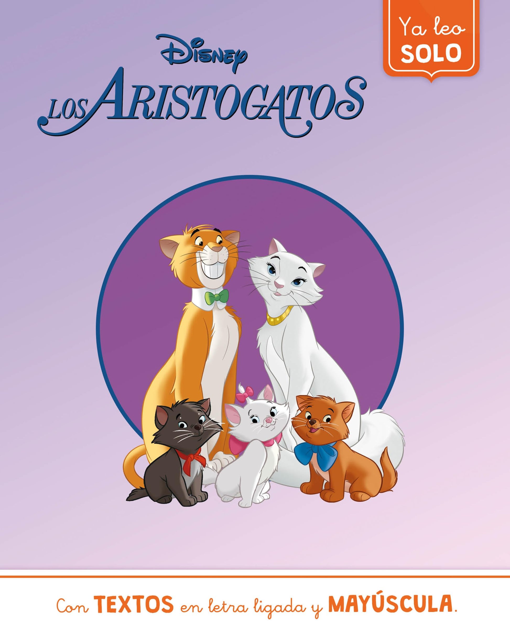 Libro: Los Aristogatos (Ya leo solo): Con textos en letra ligada y mayúscula (Aprendo con Disney)