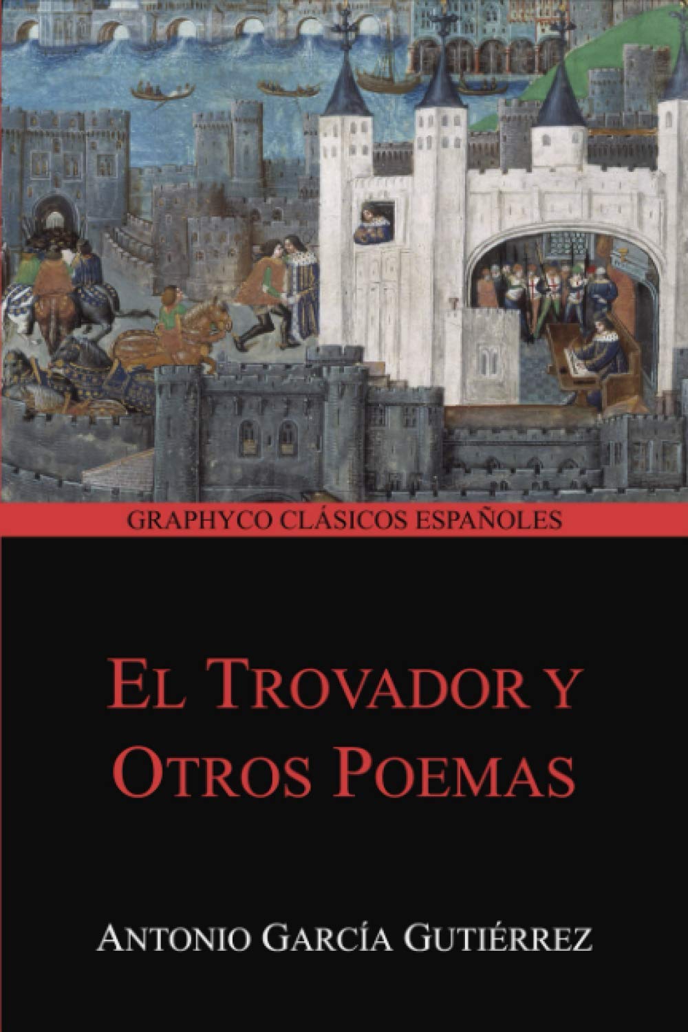 Libro: El Trovador y Otros Poemas (Graphyco Clásicos Españoles)