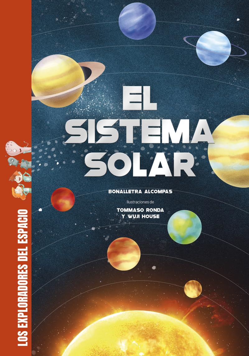 Libro: El sistema solar: Descubre todos los secretos y muchísimas curiosidades sobre el sistema solar: los planetas, la Luna, el Sol.