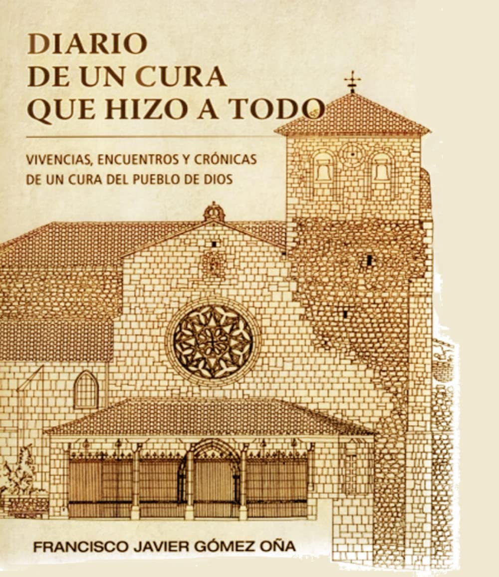 Libro: Diario de un cura que hizo a todo: Vivencias, encuentros y reflexiones de un cura del pueblo de Dios (Spanish Edition)