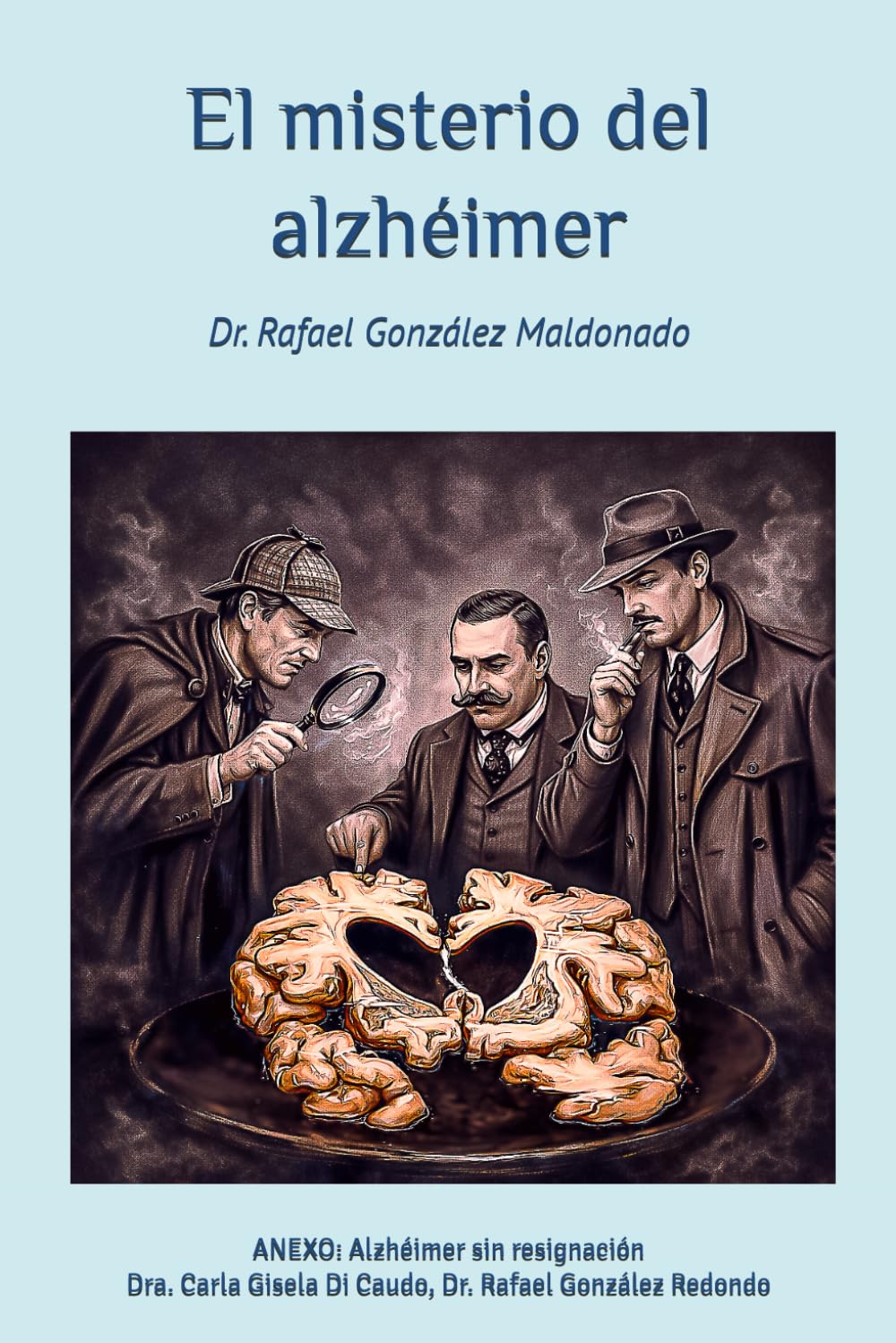 Libro: El misterio del alzhéimer: Anexo: Alzhéimer sin resignación