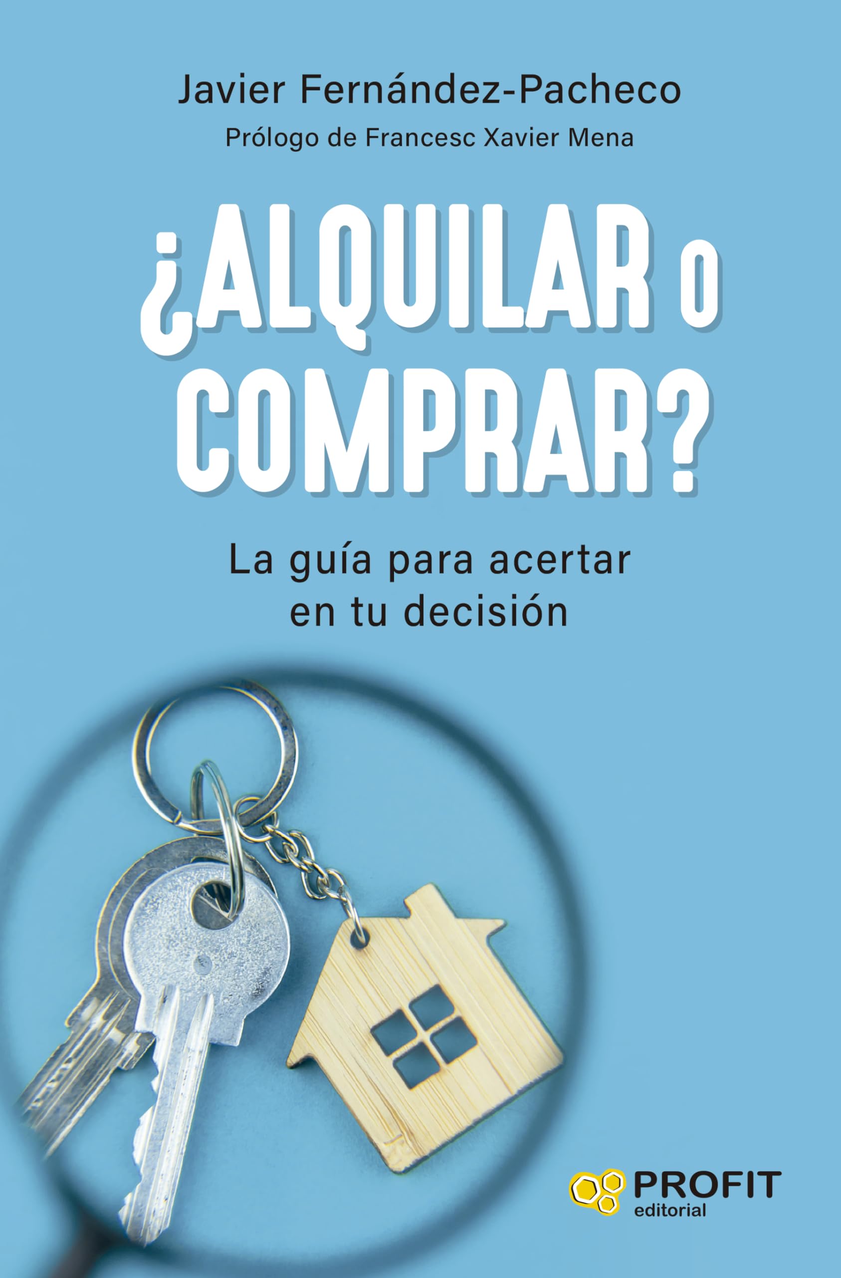 Libro: ¨alquilar O Comprar? - La Inversion Inteligente Para Tu Vivienda: La guía para acertar en tu decisión