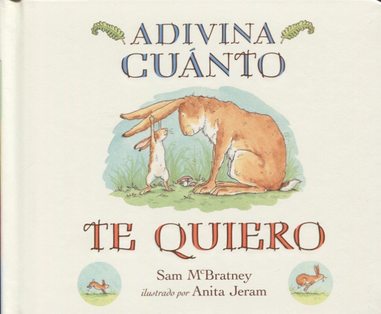 Adivina cuánto te quiero (cartonado) (INFANTIL JUVENIL)