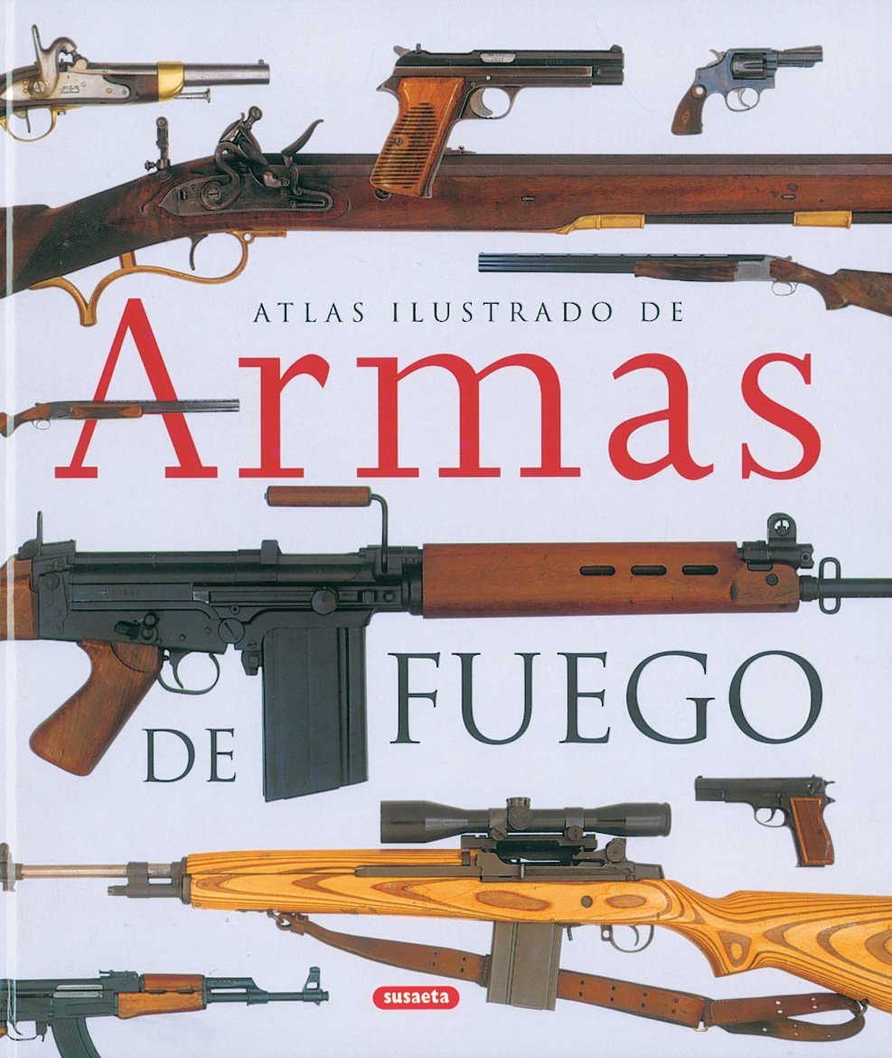 Libro: Armas De Fuego,Atlas Ilustrado