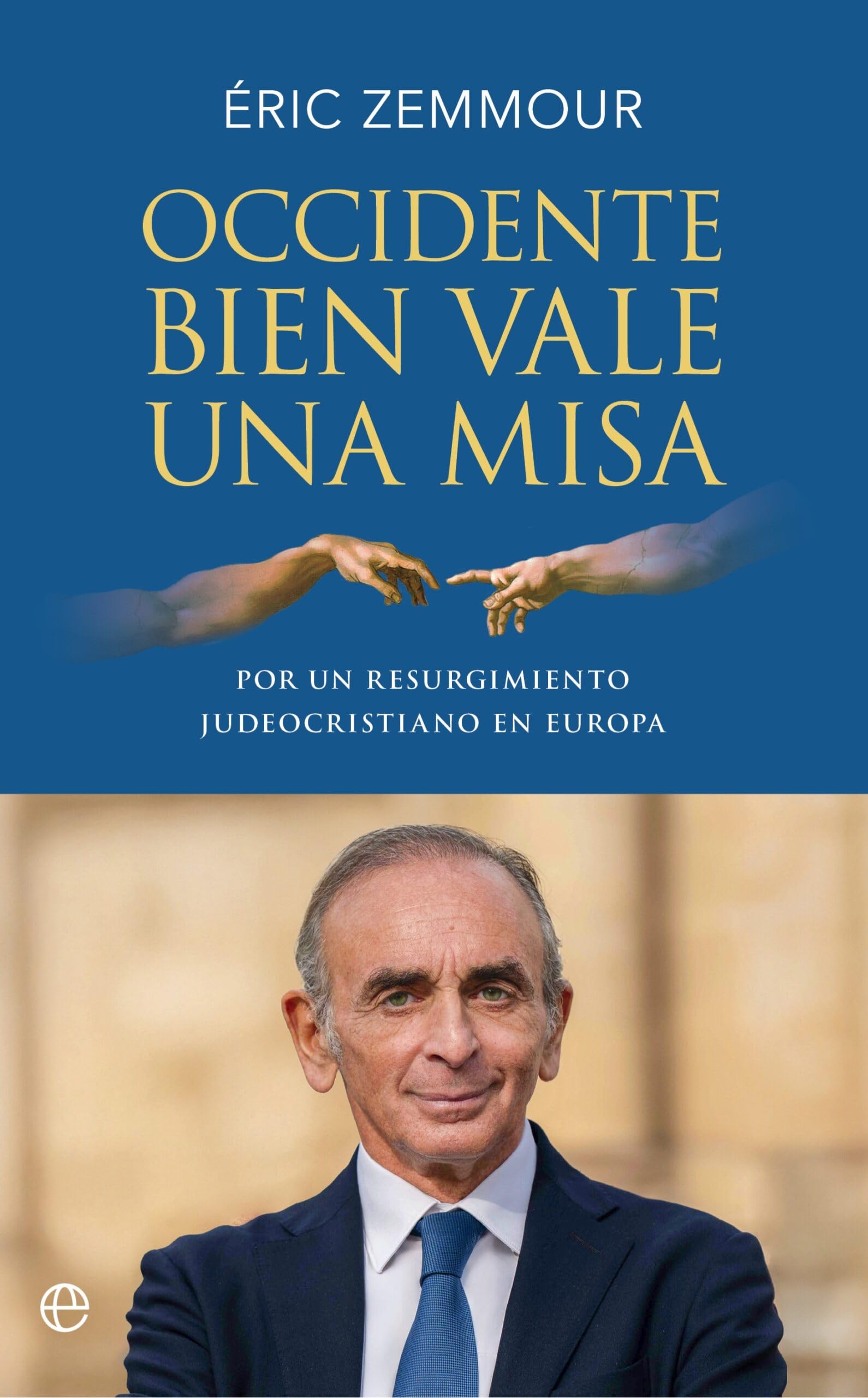 Libro: Occidente bien vale una misa: Por un resurgimiento judeocristiano en Europa (ENSAYO)