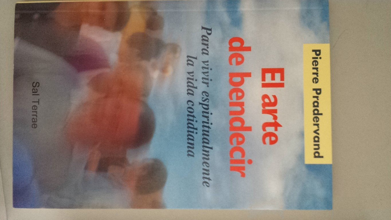 Libro: Arte De Bendecir, El: Para vivir espiritualmente la vida cotidiana: 111 (El Pozo de Siquén)