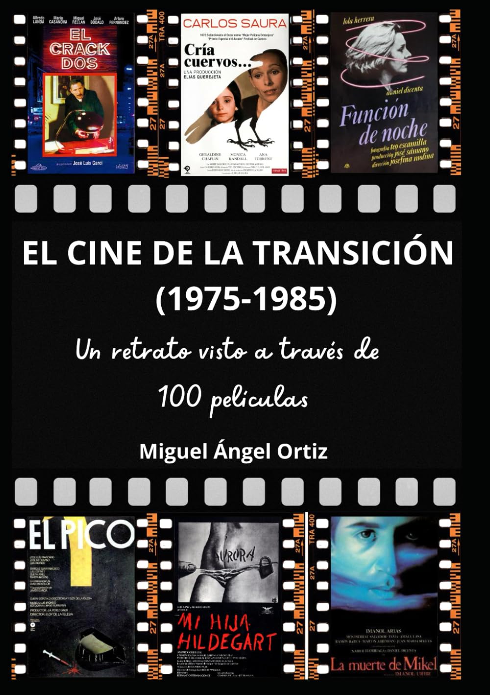 Libro: El cine de la transición (1975-1985): Un retrato visto a través de 100 películas (Memorias del Cine Español, un viaje a través de la Historia)