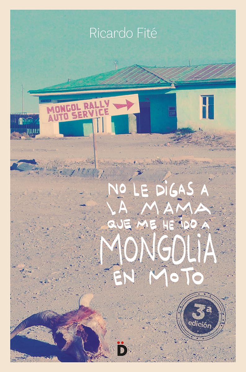 Libro: No le digas a la mama que me he ido a Mongolia en moto (Viajeros)