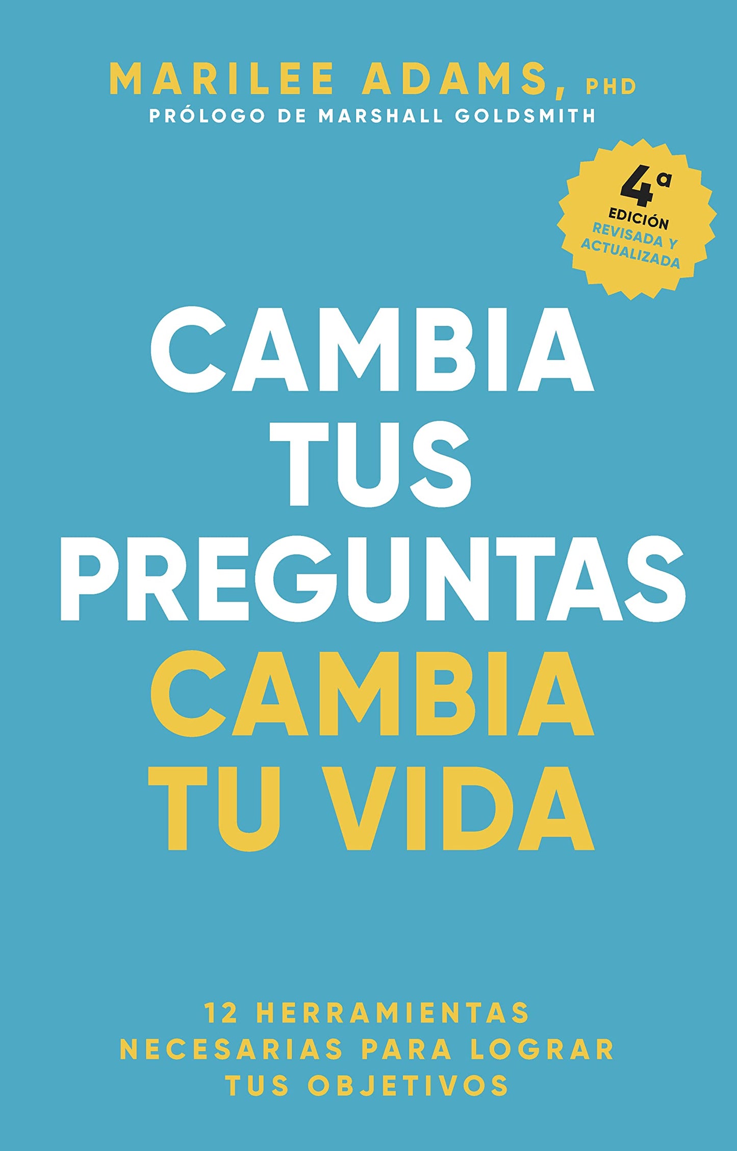 Libro: Cambia tus preguntas, Cambia tu vida (Change your question, Change your life Spanish Edition)