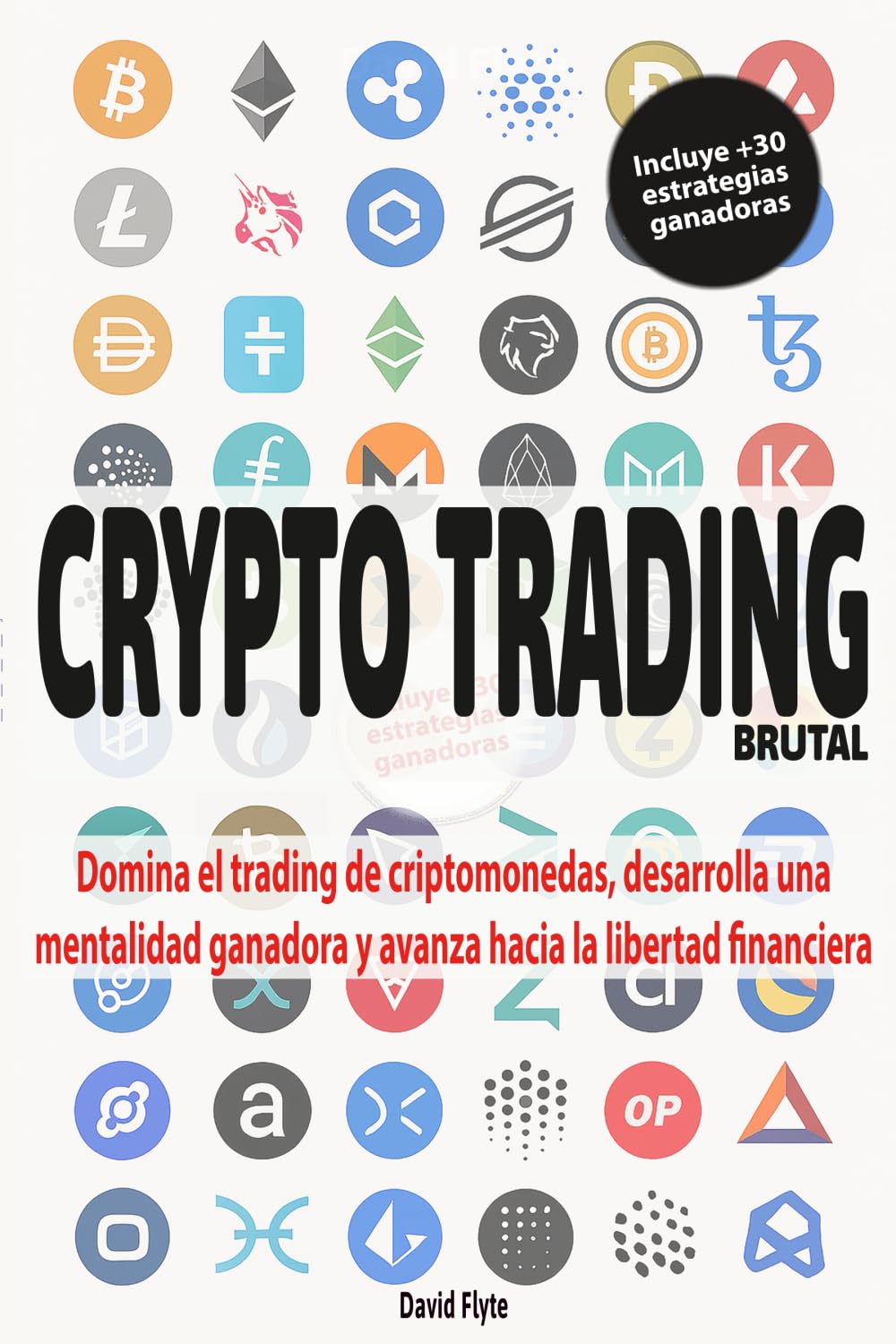 Libro: CRIPTO TRADING BRUTAL: Domina el trading de criptomonedas, desarrolla una mentalidad ganadora y avanza hacia la libertad financiera (Spanish Edition)