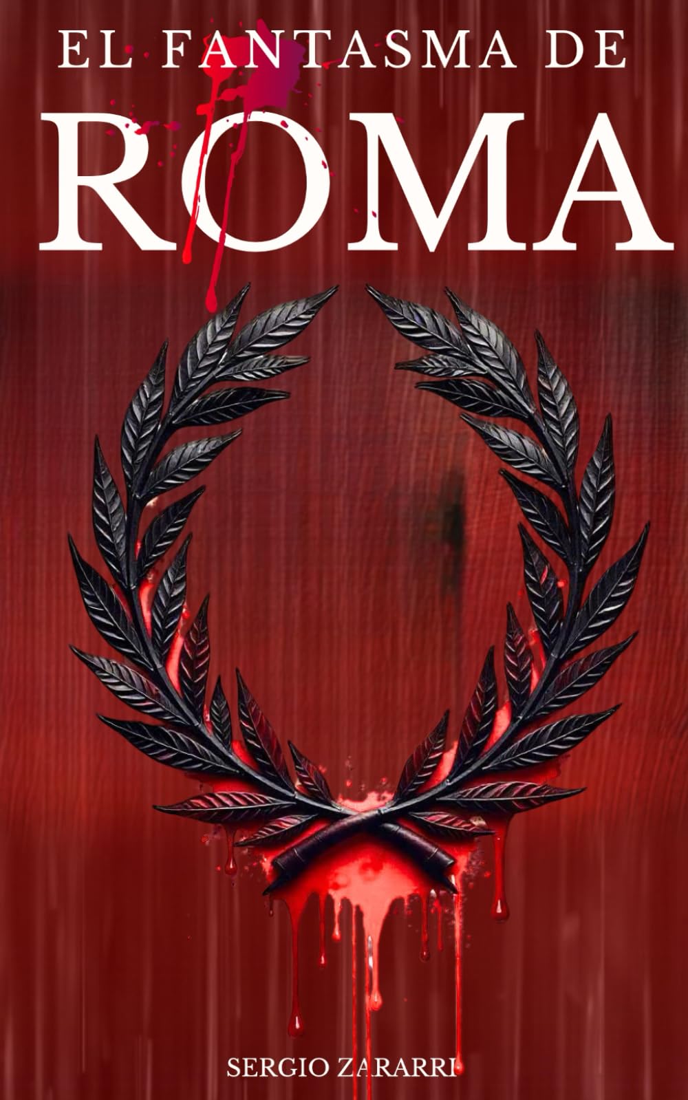 Libro: El Fantasma de Roma: Cuando el asesino te muestra el camino, ¿debes hacerle caso? (Un adictivo thriller con toques históricos ambientado en Roma) (Spanish Edition)