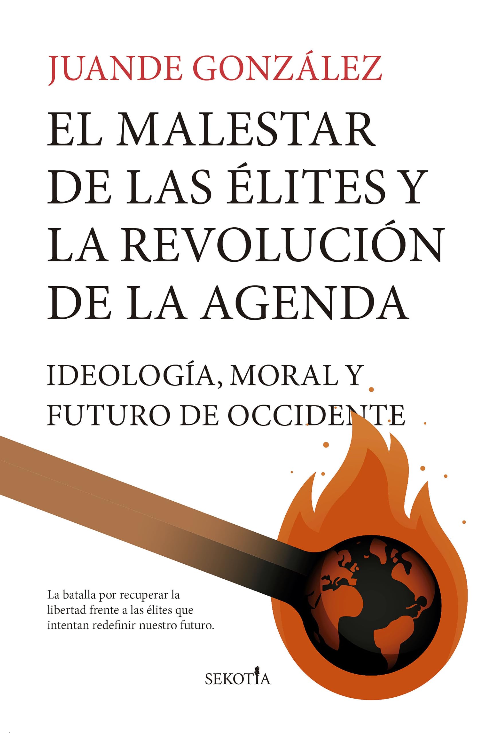 Libro: El malestar de las élites y la revolución de la Agenda: Ideología, moral y el futuro de Occidente (Spanish Edition)