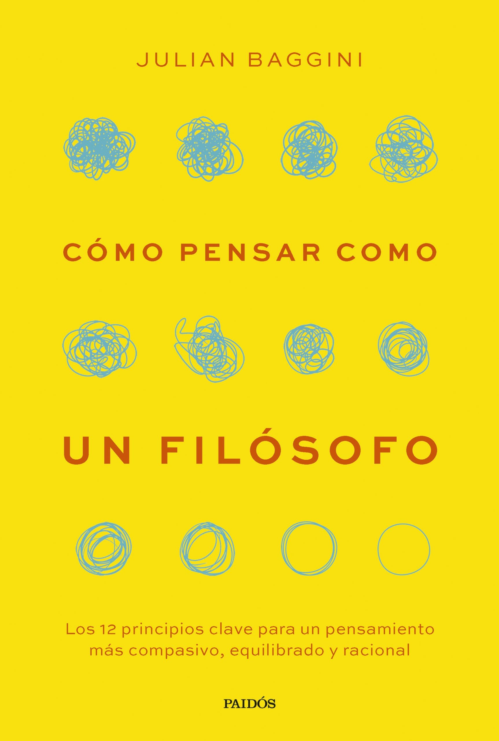 Libro: Cómo pensar como un filósofo: Los 12 principios clave para un pensamiento más compasivo, equilibrado y racional