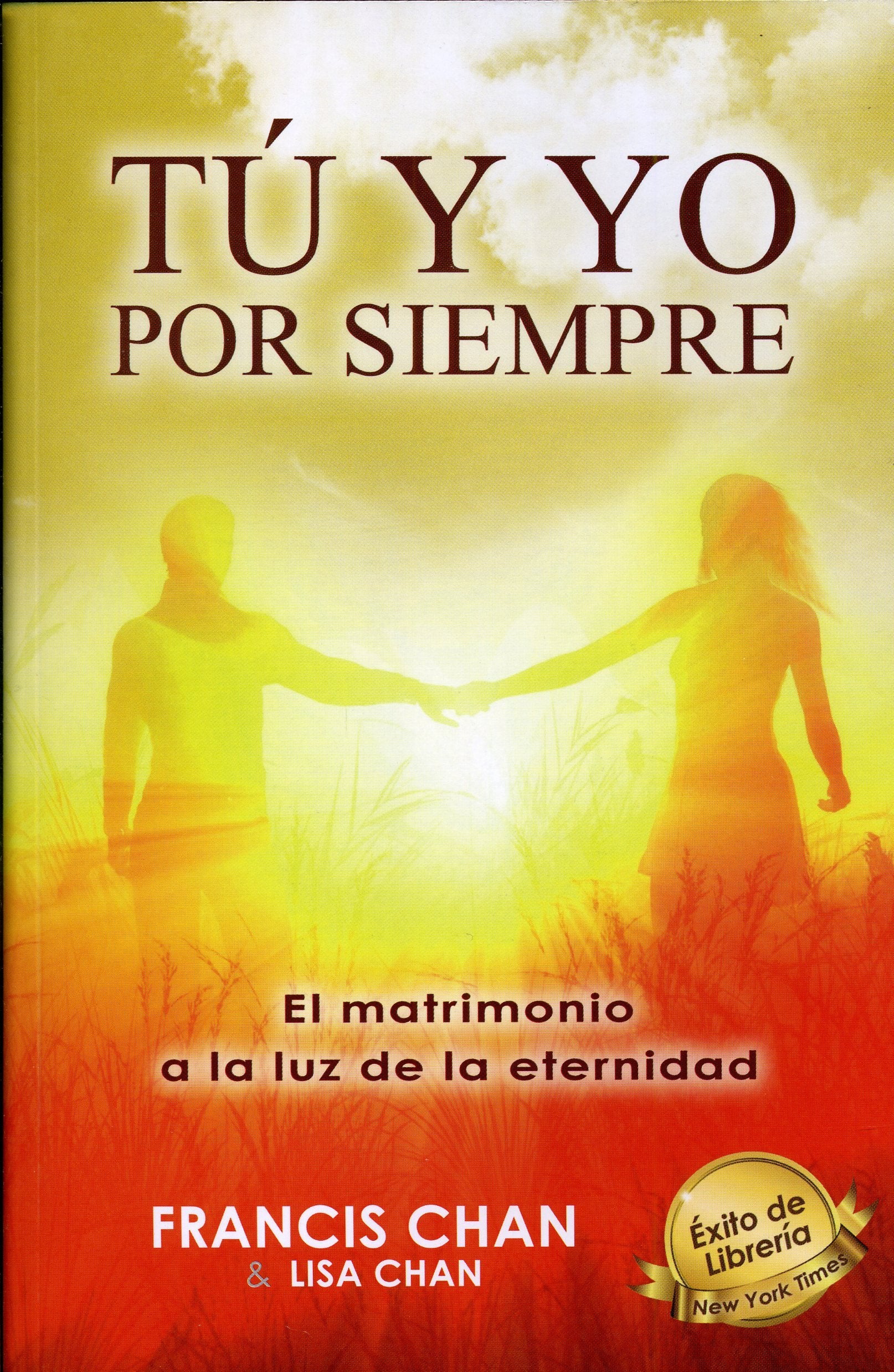 Libro: Tú y yo por siempre: El matrimonio a la luz de la eternidad (Spanish Edition)