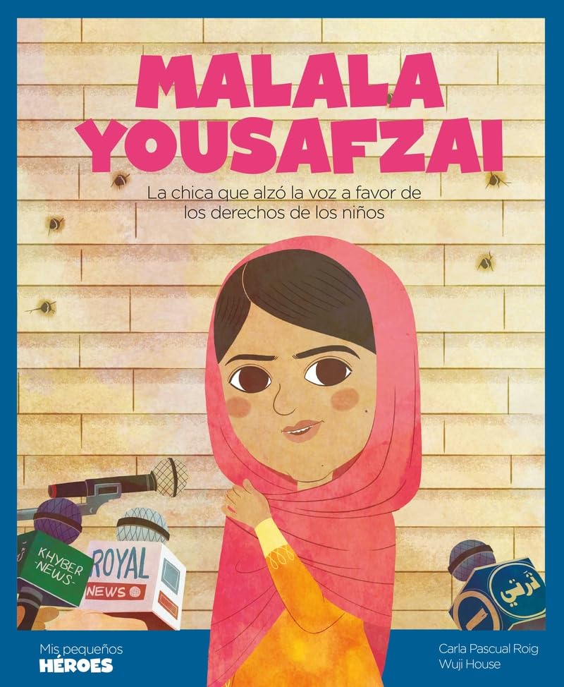 Libro: Malala Yousafzai.La chica que alzó la voz a favor de los derechos de los niños | Cuentos para niños y niñas para conocer a los grandes personajes de la historia y los valores que los inspiraron.