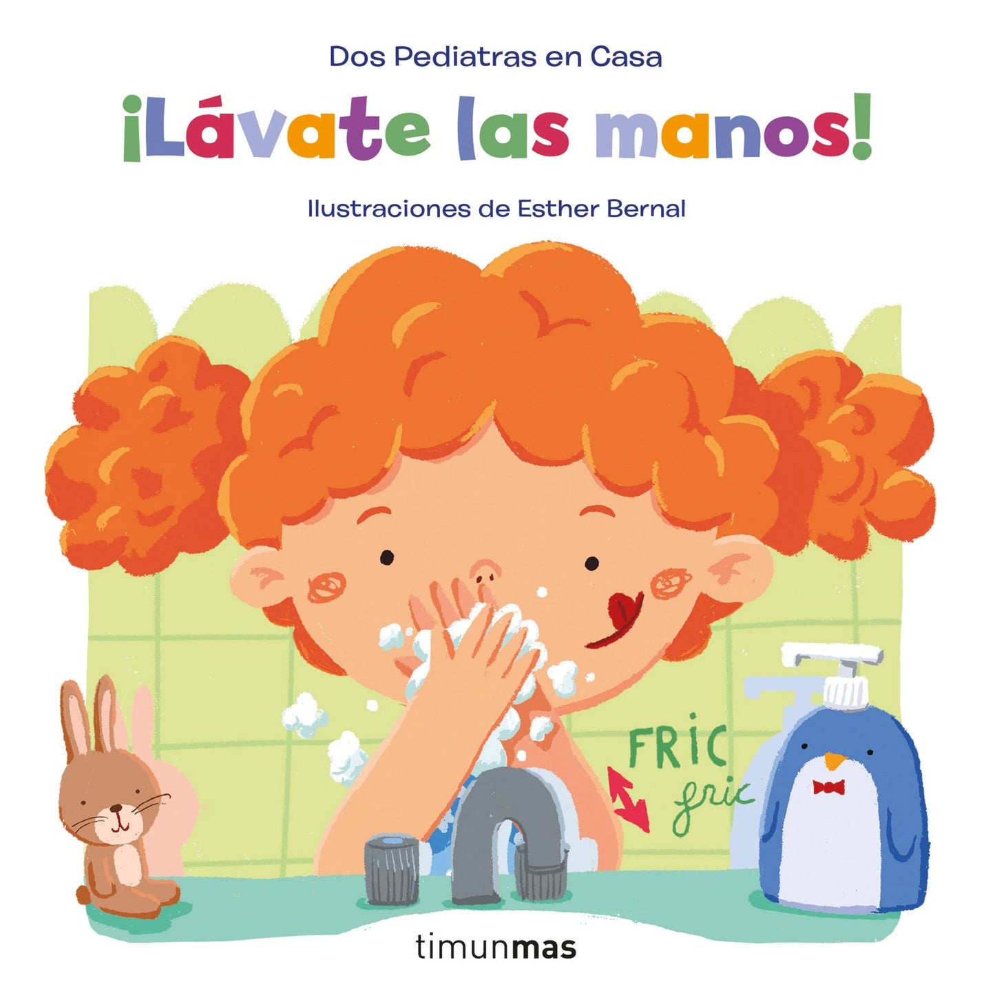 Libro: ¡Lávate las manos! (Salud y bienestar para peques)