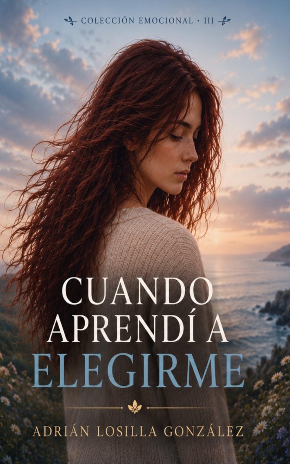 Libro: CUANDO APRENDÍ A ELEGIRME (Colección Emocional)