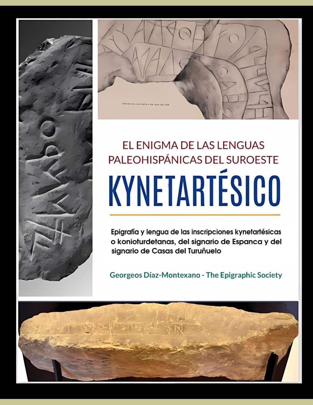 Libro: El enigma de las lenguas paleohispánicas del suroeste.: Epigrafía y lengua de las inscripciones Kynetartésicas, del signario de Espanca y del signario ... (Descifrando el Pasado) (Spanish Edition)