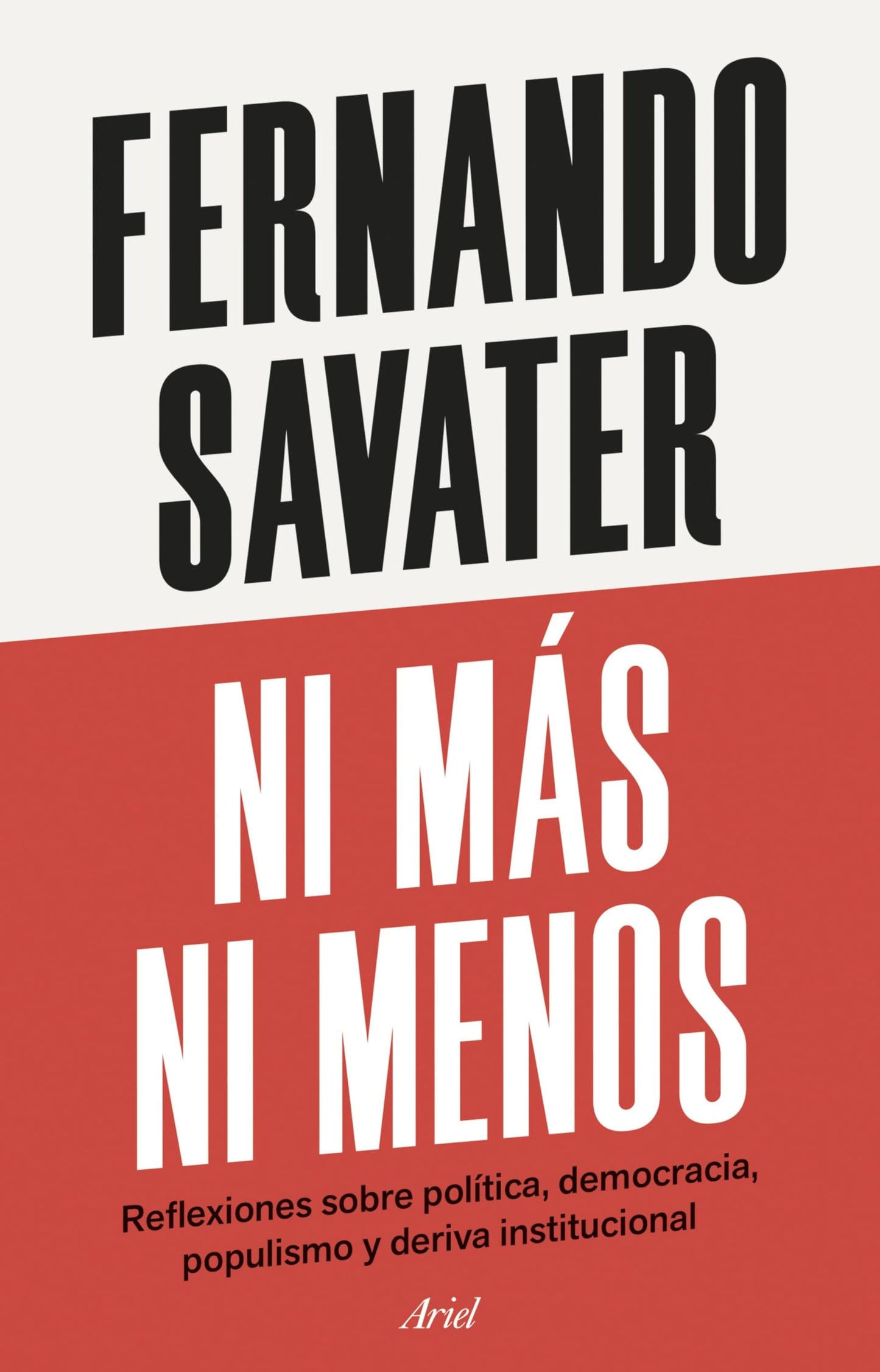 Libro: Ni más ni menos: Reflexiones sobre política, democracia, populismo y deriva institucional