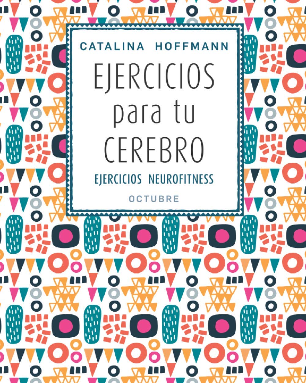 Libro: EJERCICIOS para tu CEREBRO OCTUBRE: EJERCICIOS NEUROFITNESS (Spanish Edition)