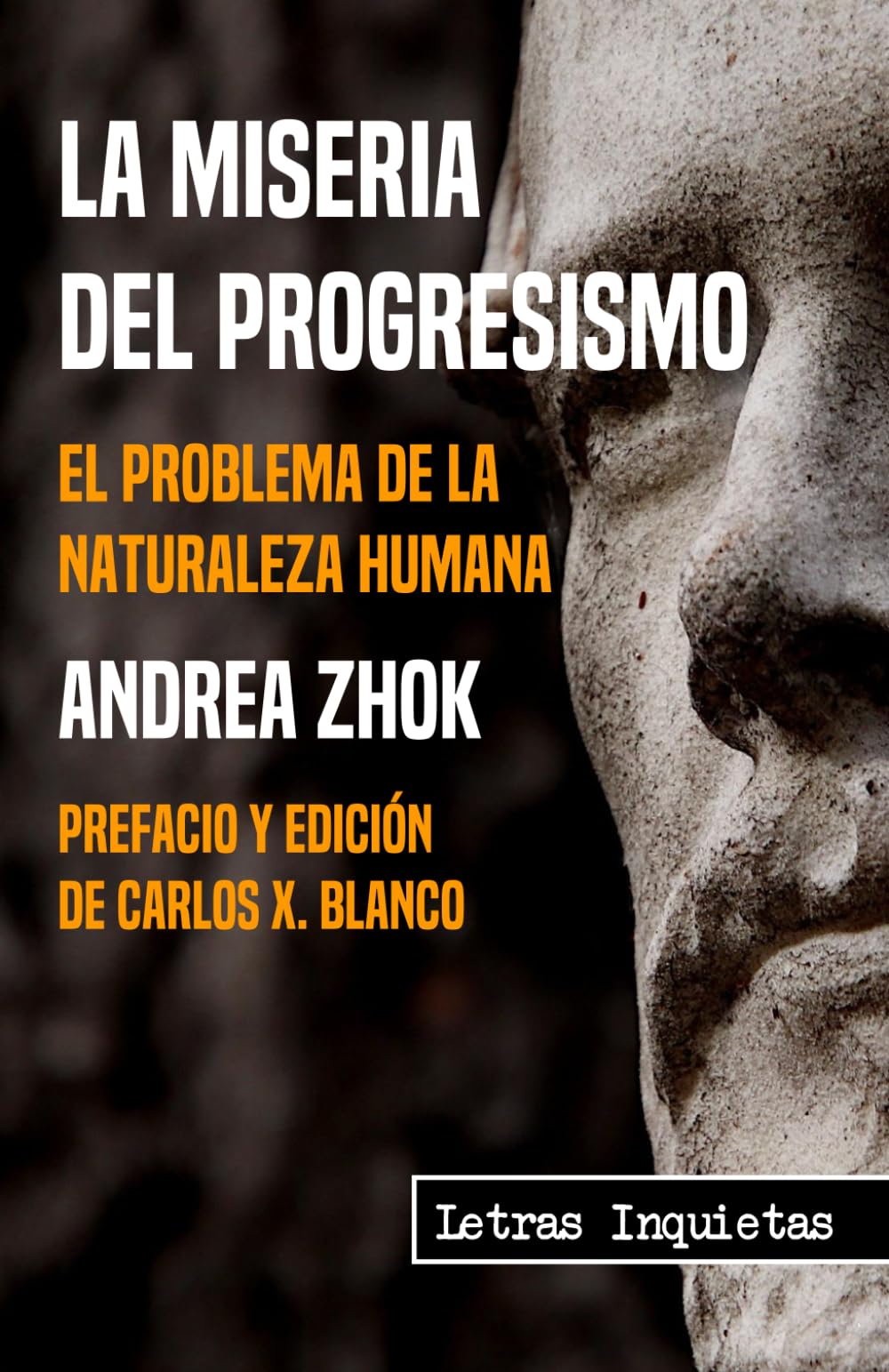 Libro: La miseria del progresismo: El problema de la naturaleza humana (Letras Inquietas) (Spanish Edition)