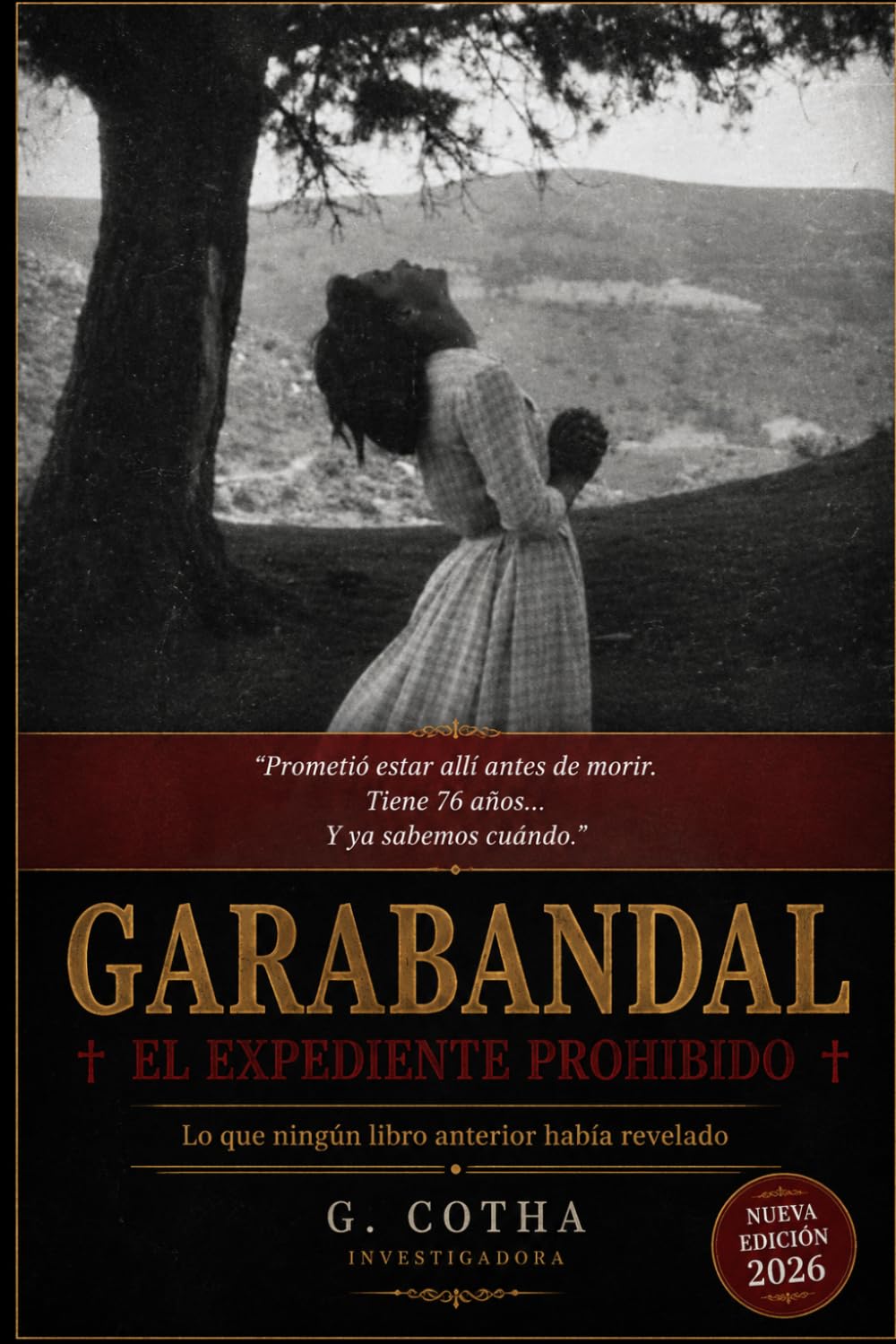 Libro: GARABANDAL. El Expediente prohibído: Lo que cuatro niñas vieron. Lo que el mundo prefirió olvidar.
