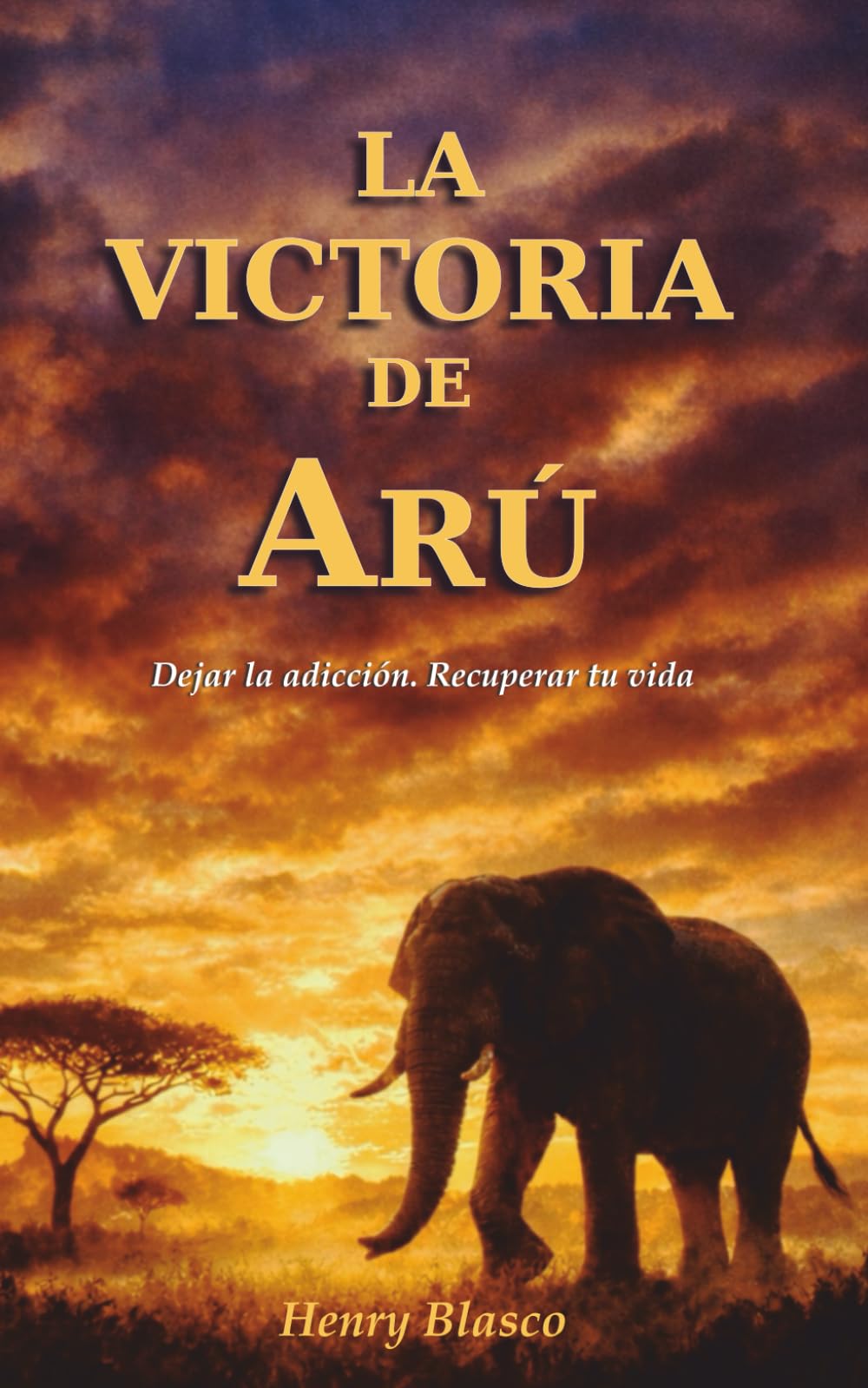 Libro: La victoria de Arú: Dejar al adicción. Recuperar tu vida. (Spanish Edition)