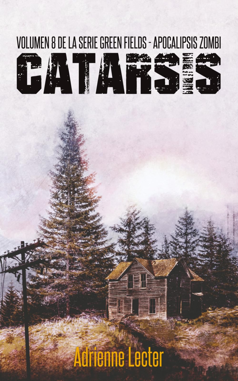 Libro: Catarsis - Volumen 8 de la serie Green Fields - Apocalipsis Zombi