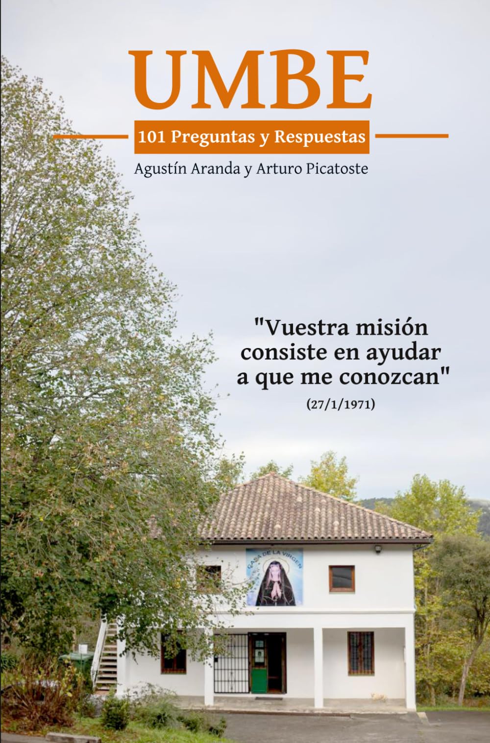 Libro: Umbe, 101 preguntas y respuestas: "Vuestra misión consiste en ayudar a que me conozcan" (27/1/1971)