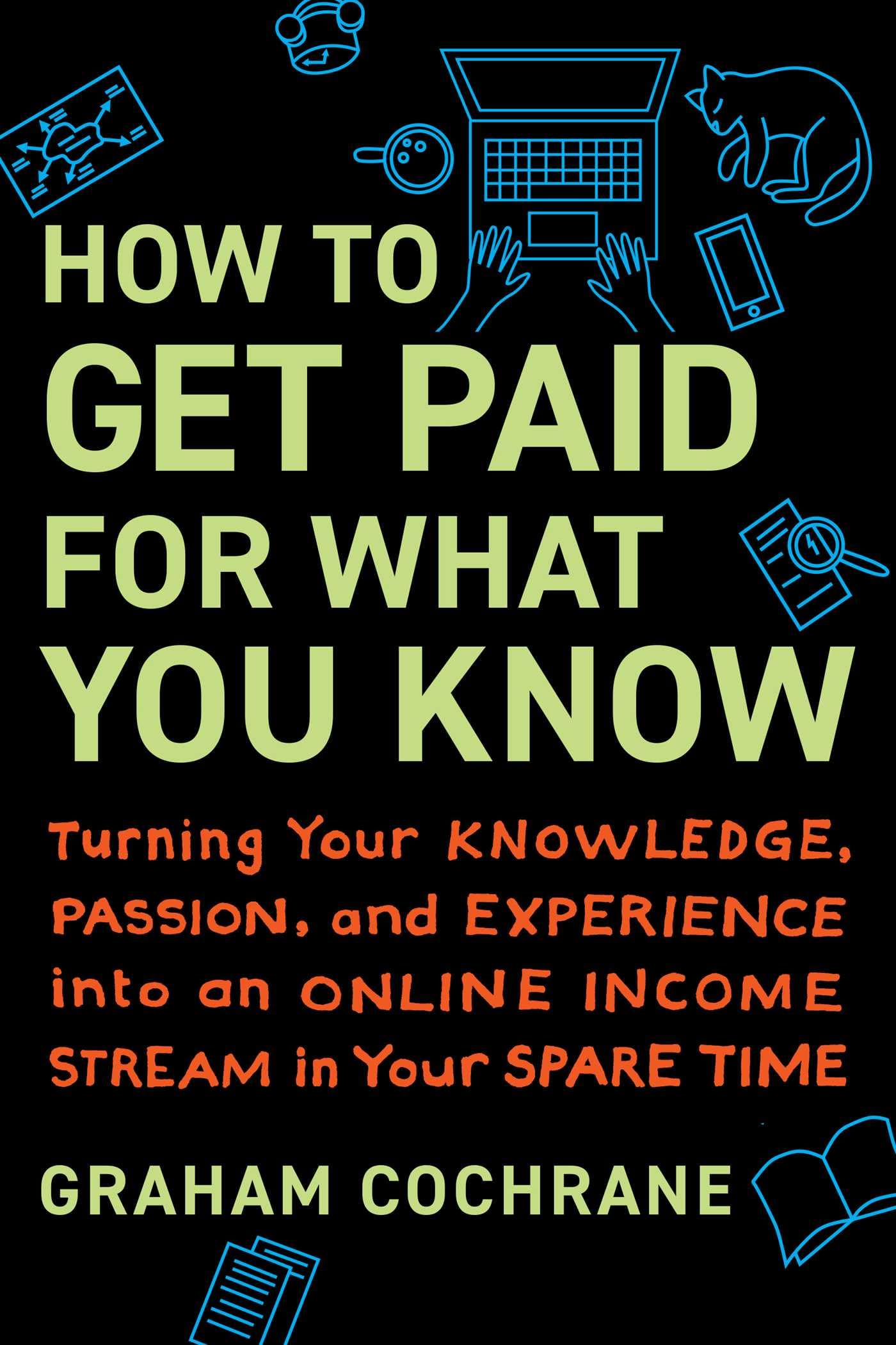 Libro: How to Get Paid for What You Know: Turning Your Knowledge, Passion, and Experience into an Online Income Stream in Your Spare Time