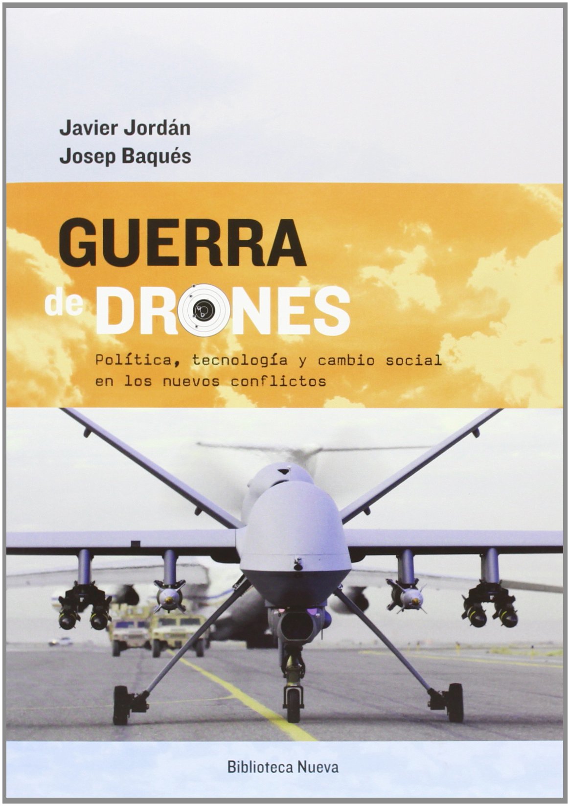 Libro: Guerra de drones: Política, tecnología y cambio social en los nuevos conflictos (No Ficción)