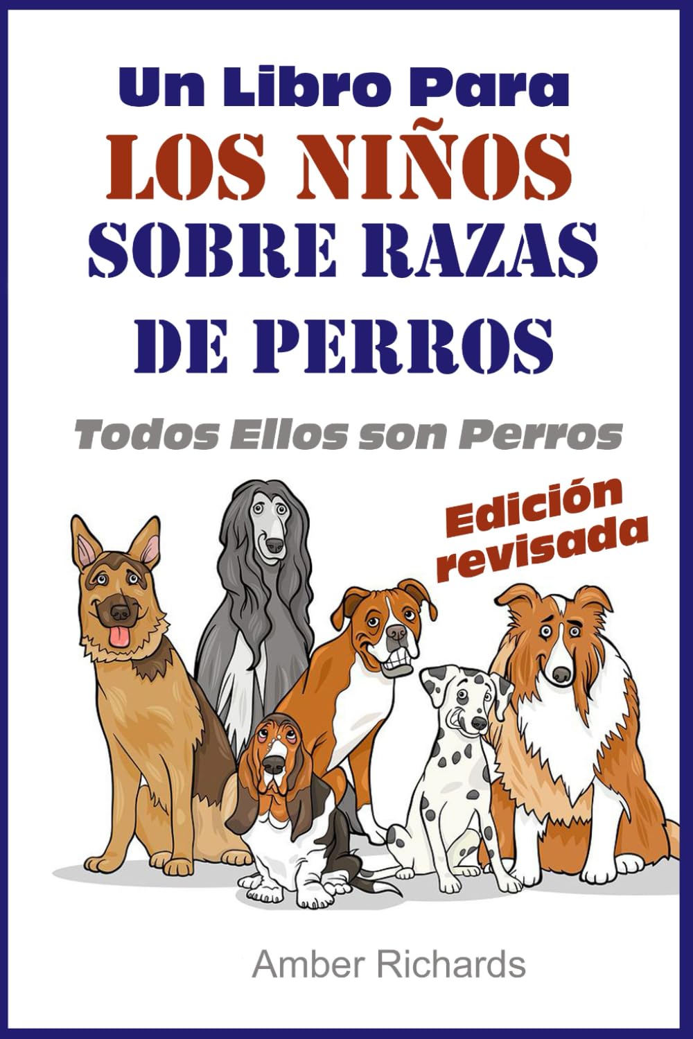 Libro: Un Libro Para Los Niños Sobre Razas De Perros: Todos Ellos son Perros