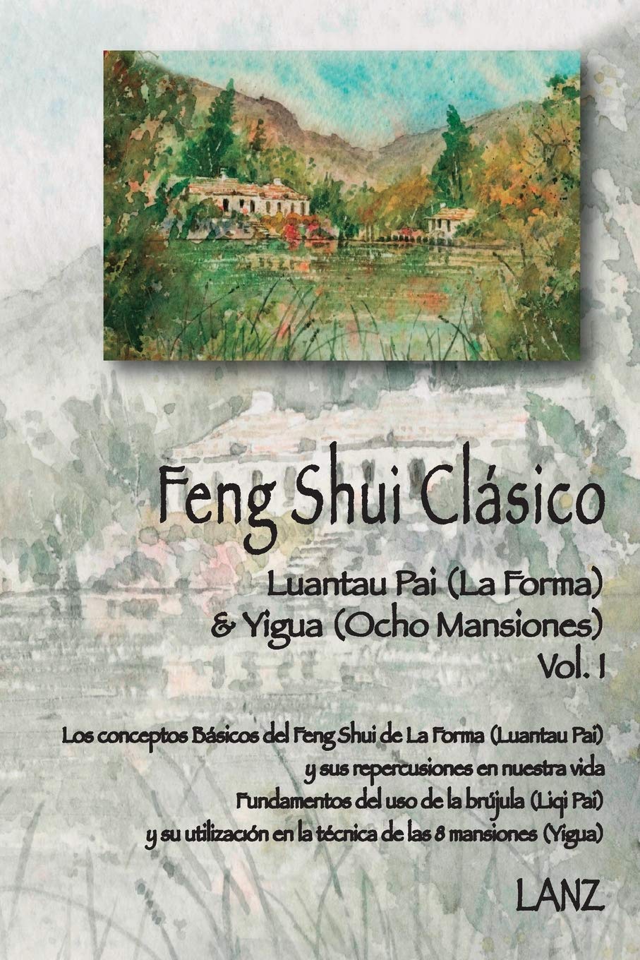 Libro: Feng Shui Clásico: Luantau Pai (La Forma) & Yigua (Ocho Mansiones): 1