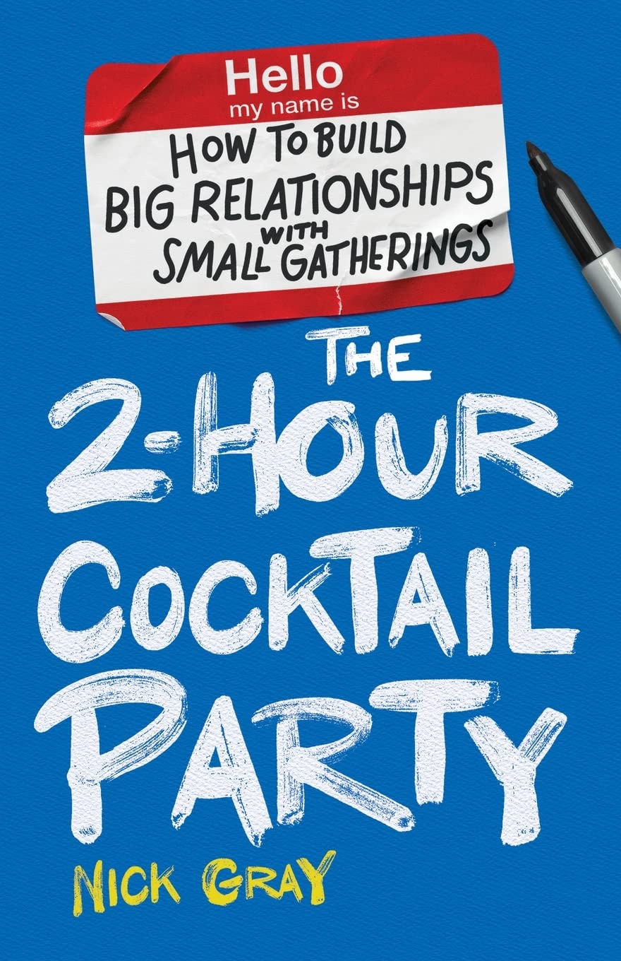 Libro: The 2-Hour Cocktail Party: How to Build Big Relationships with Small Gatherings
