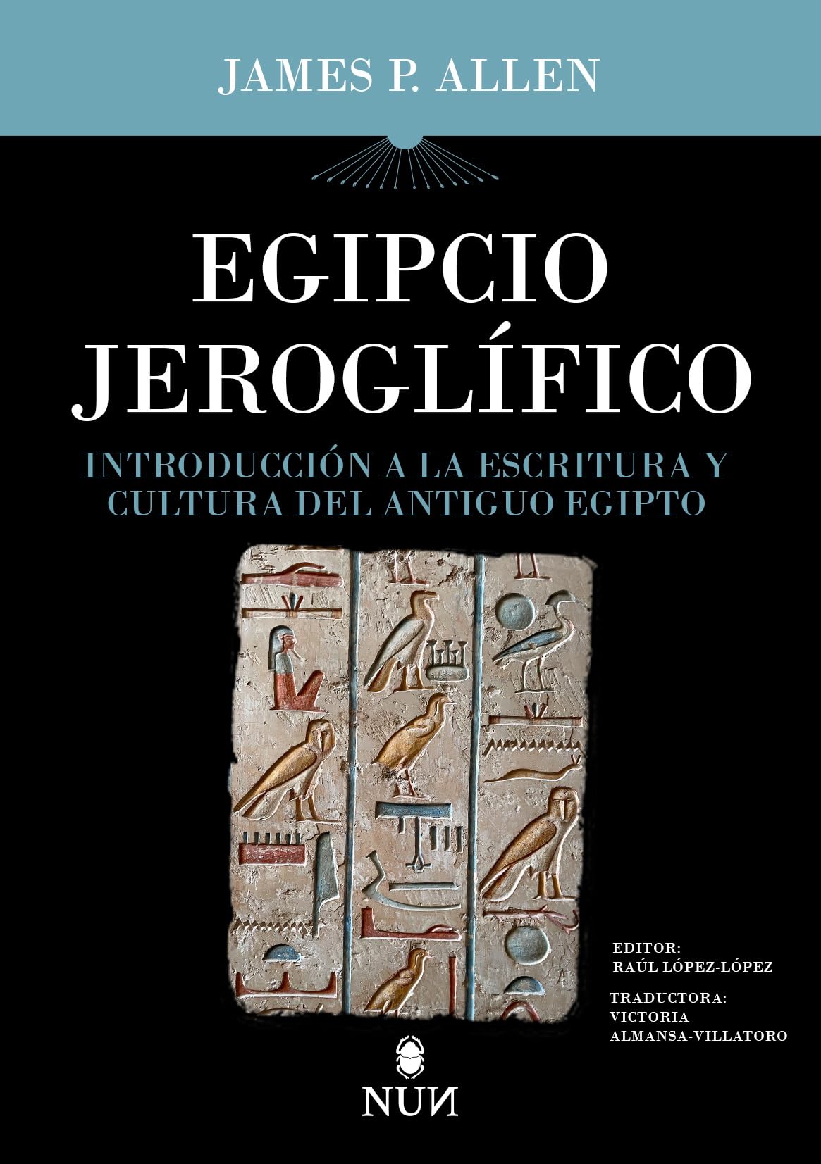 Libro: EGIPCIO JEROGLIFICO (NUN): Introducción a la escritura y cultura del antiguo egipto/ An Historical Study