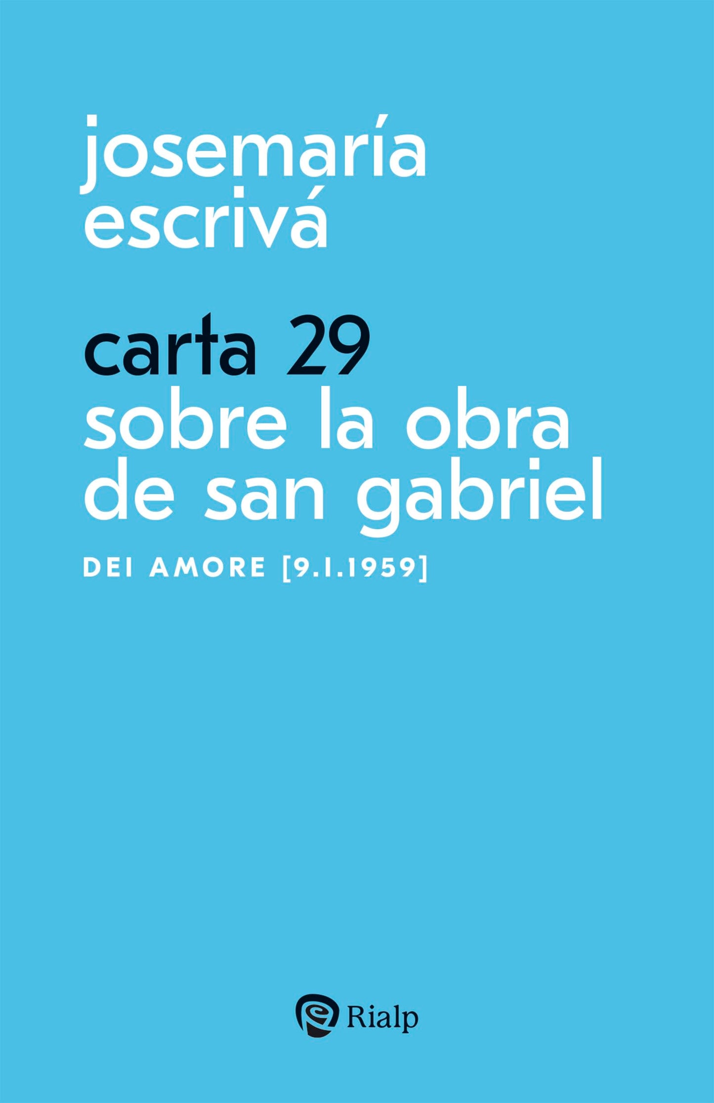 Libro: Carta 29. Sobre la obra de San Gabriel: Dei amore [9.I.1959] (Libros de Josemaría Escrivá de Balaguer)