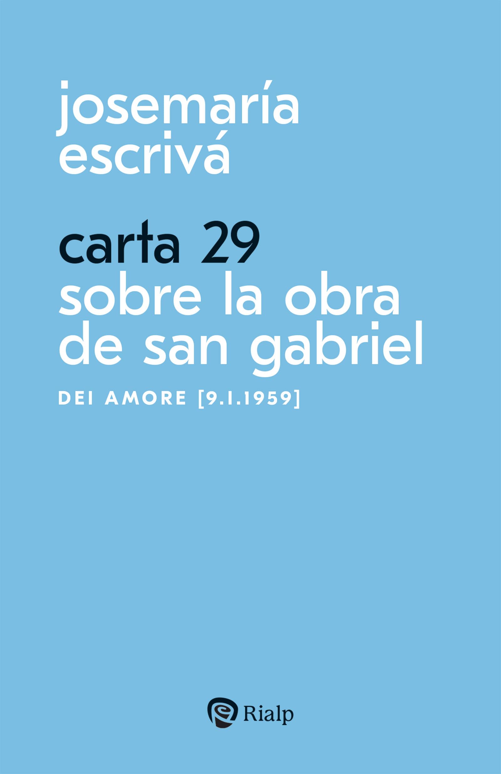 Libro: Carta 29. Sobre la obra de San Gabriel: Dei amore [9.I.1959] (Libros de Josemaría Escrivá de Balaguer)