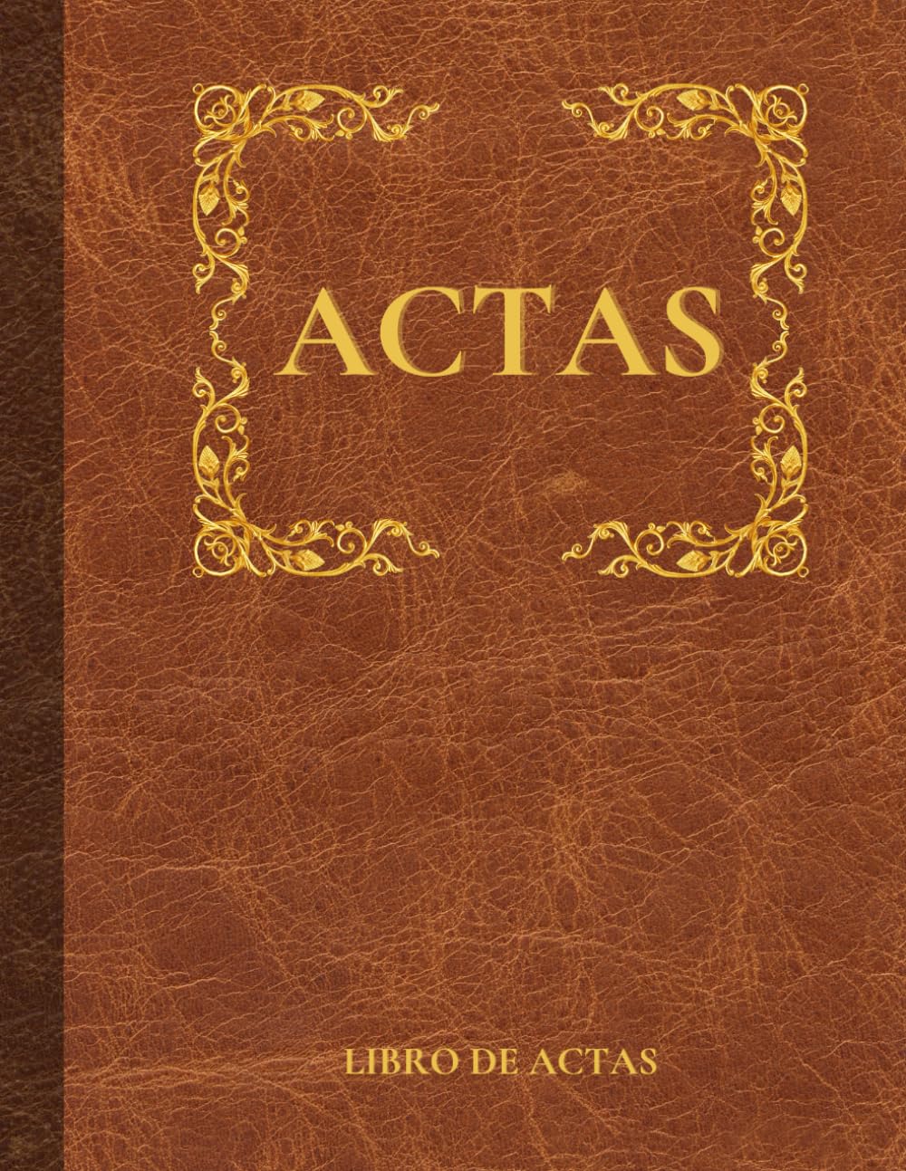 Libro: El nuevo LIBRO DE ACTAS para: Asociaciones, Comunidades de Propietarios, Fundaciones y Sociedades: Organiza, Registra y Documenta de manera oficial.