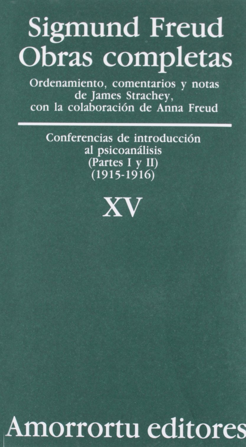 Libro: Obras Completas De Sigmund Freud - Volumen XV: Conferencias de introducción al psicoanálisis (partes I y II: 15