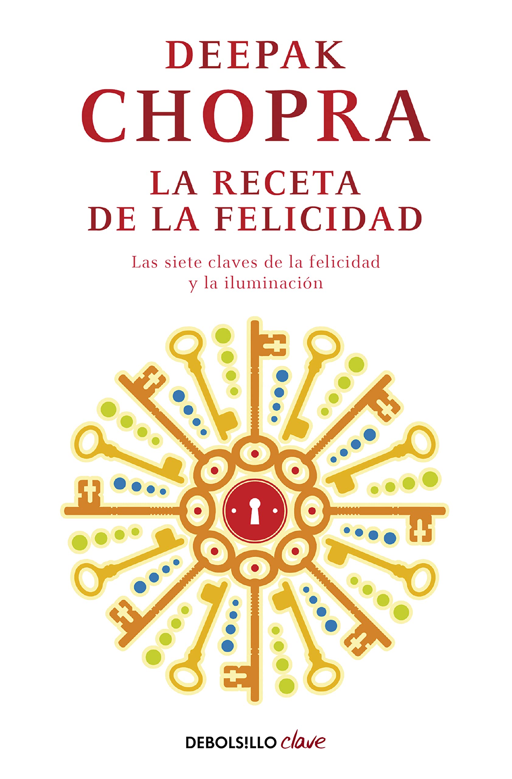 Libro: La receta de la felicidad: Las siete claves de la felicidad y la iluminación