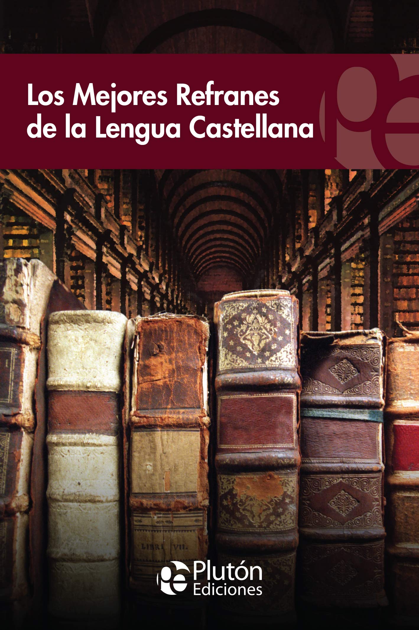 Libro: Los Mejores Refranes de la Lengua Castellana