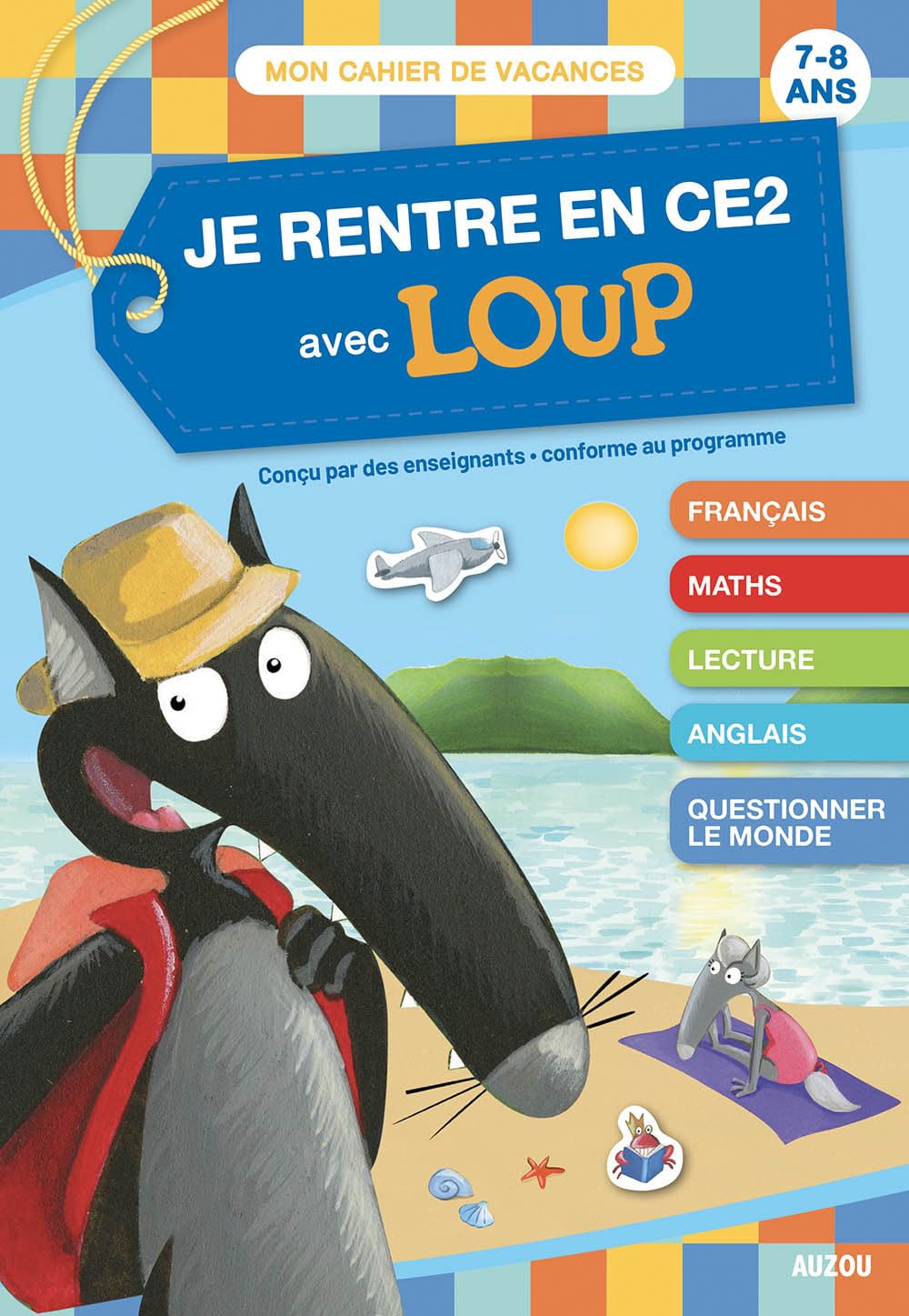 Libro: JE RENTRE EN CE2 AVEC LOUP - CAHIER DE VACANCES 2025: 7-8 ans, du CE1 au CE2