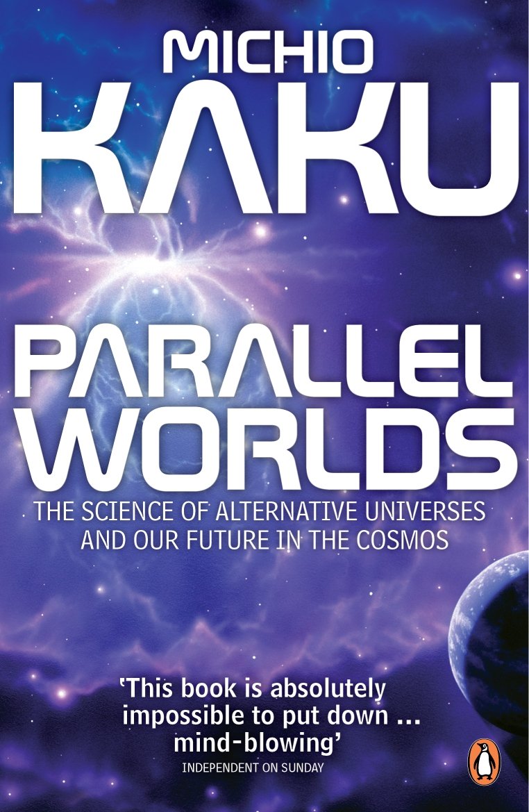 Libro: Parallel Worlds: The Science of Alternative Universes and Our Future in the Cosmos